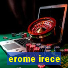 erome irece